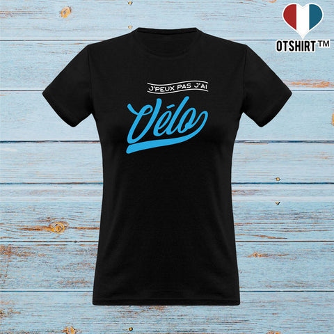 T shirt femme j'peux pas j'ai vélo