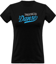 T shirt femme j'peux pas j'ai danse