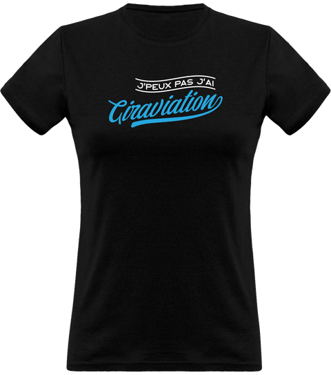 T shirt femme j'peux pas j'ai giraviation