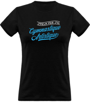 T shirt femme j'peux pas j'ai gymnastique artistique