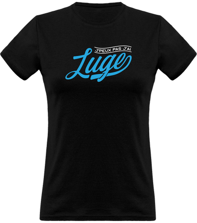 T shirt femme j'peux pas j'ai luge