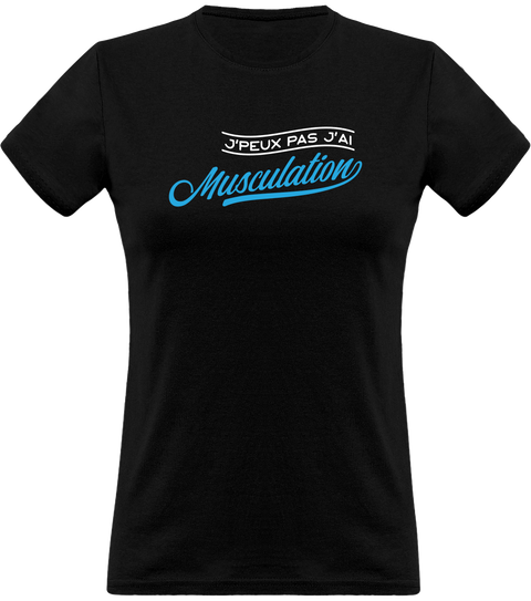 T shirt femme j'peux pas j'ai musculation