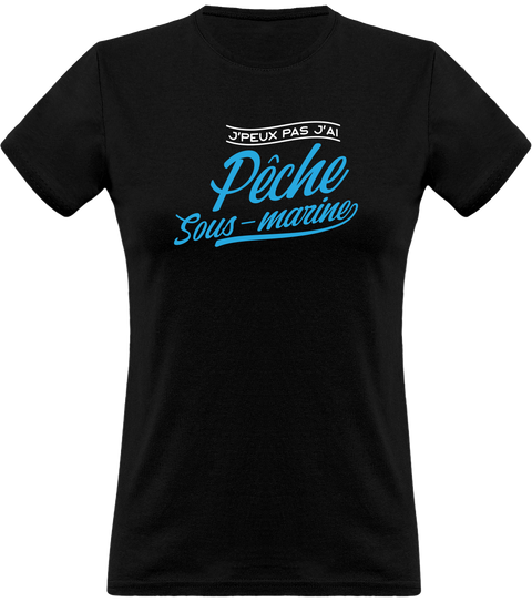T shirt femme j'peux pas j'ai pêche sous marine