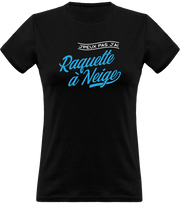 T shirt femme j'peux pas j'ai raquette à neige