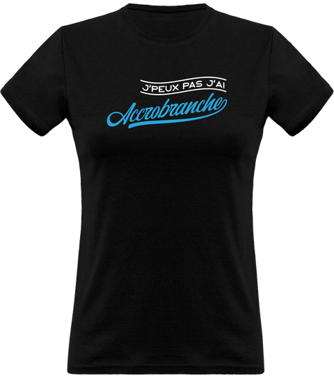 T shirt femme j'peux pas j'ai accrobranche