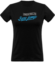 T shirt femme j'peux pas j'ai base jump
