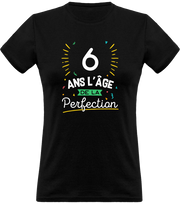 T shirt femme 6 ans la perfection