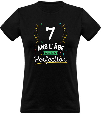 T shirt femme 7 ans la perfection