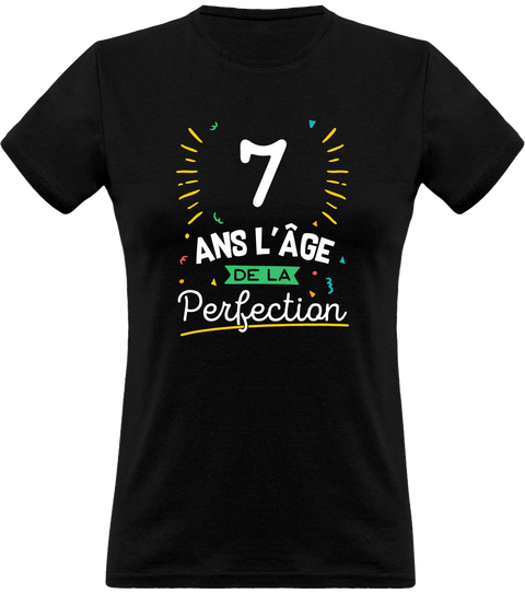 T shirt femme 7 ans la perfection
