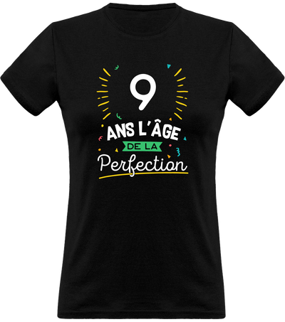 T shirt femme 9 ans la perfection