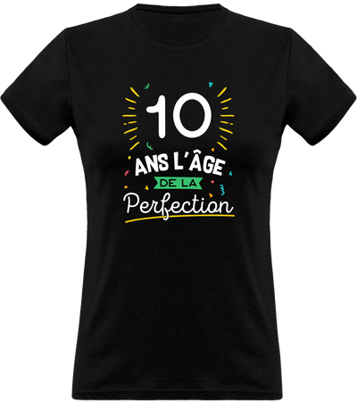T shirt femme 10 ans la perfection