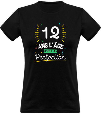 T shirt femme 12 ans la perfection