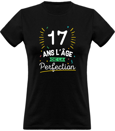 T shirt femme 17 ans la perfection