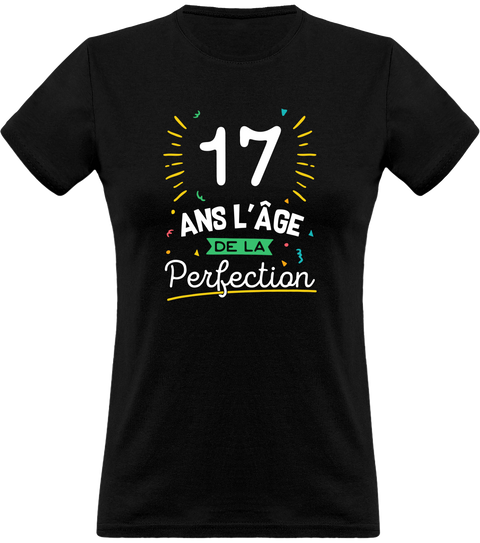 T shirt femme 17 ans la perfection
