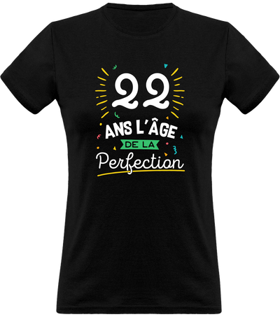 T shirt femme 22 ans la perfection