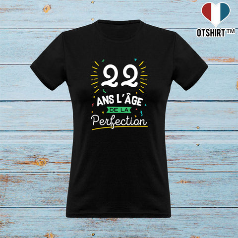 Cadeau femme T shirt femme 22 ans la perfection –