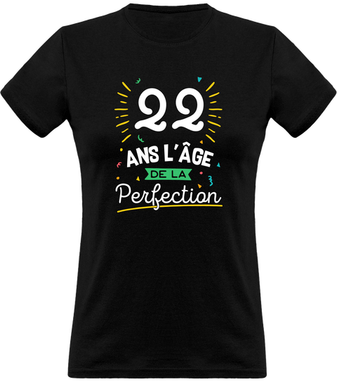 T shirt femme 22 ans la perfection