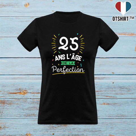 T-shirt Femme Anniversaire 25 ans, l'âge de la perfection