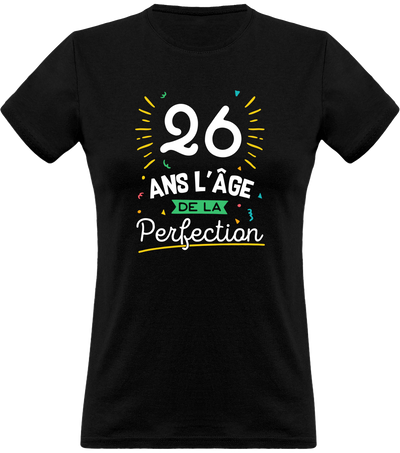 T shirt femme 26 ans la perfection