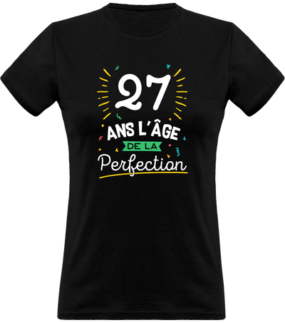 T shirt femme 27 ans la perfection