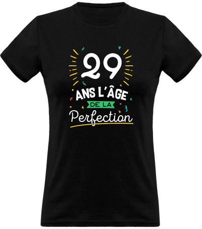 T shirt femme 29 ans la perfection