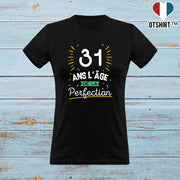 T shirt femme 31 ans la perfection