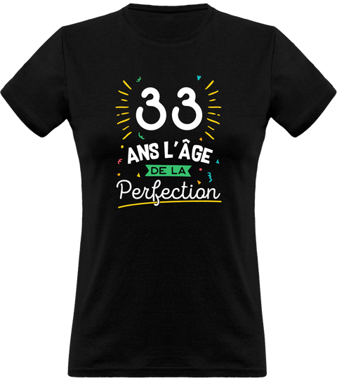 T shirt femme 33 ans la perfection