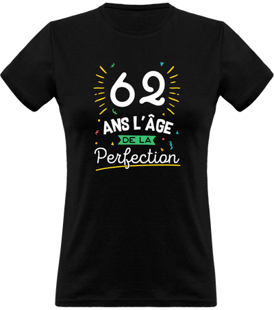 T shirt femme 62 ans la perfection