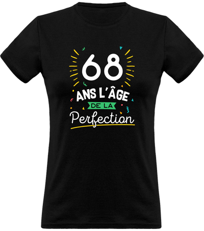 T shirt femme 68 ans la perfection