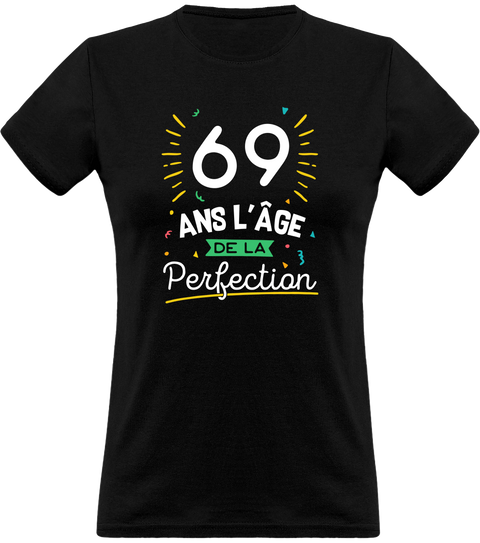 T shirt femme 69 ans la perfection