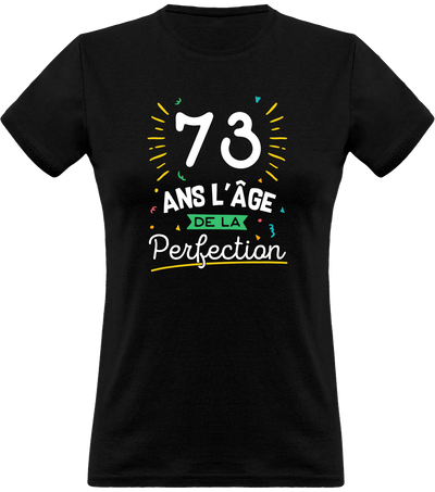 T shirt femme 73 ans la perfection