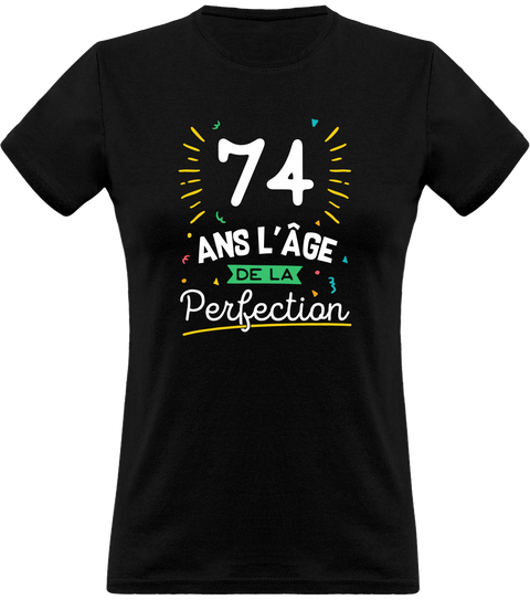 T shirt femme 74 ans la perfection