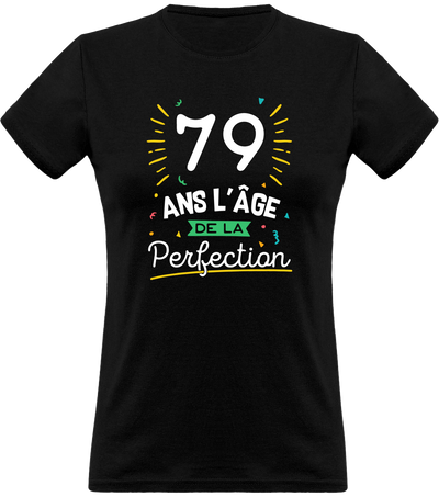 T shirt femme 79 ans la perfection