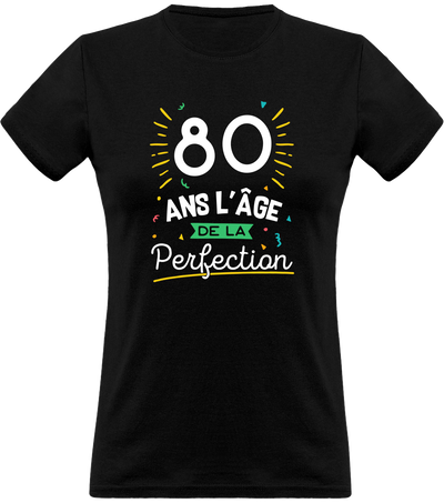T shirt femme 80 ans la perfection