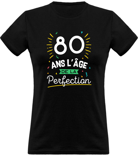T shirt femme 80 ans la perfection