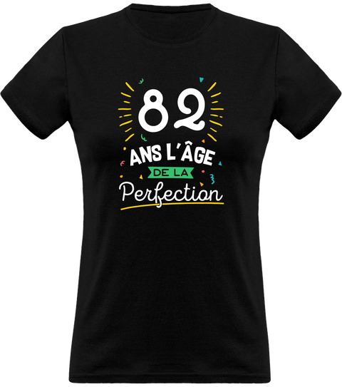 T shirt femme 82 ans la perfection
