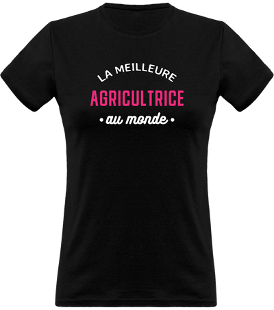 T shirt femme la meilleure agricultrice au monde