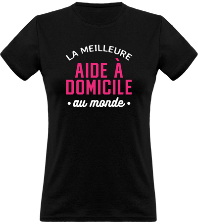 T shirt femme la meilleure aide à domicile au monde