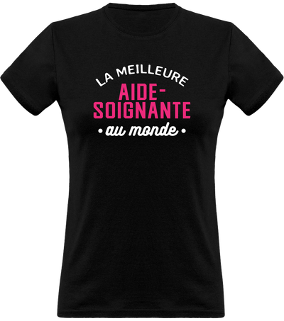 T shirt femme la meilleure aide-soignante au monde