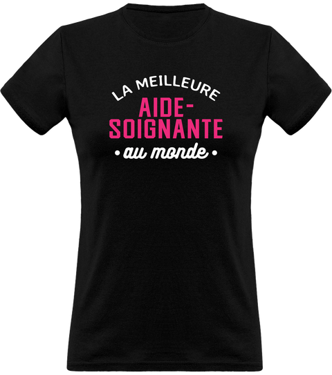 Cadeau femme T shirt femme la meilleure aide-soignante au monde