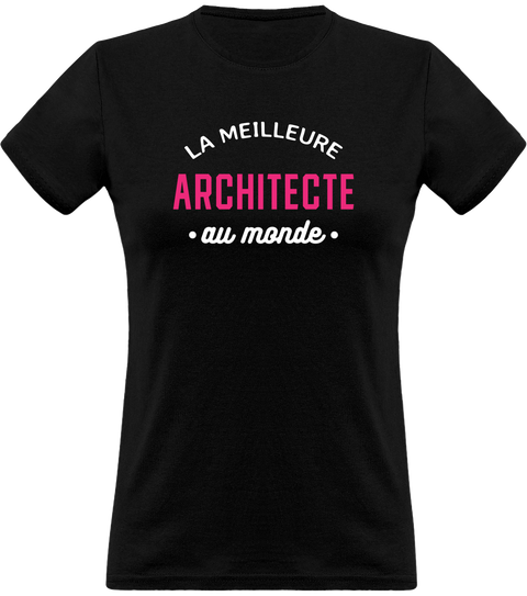 T shirt femme la meilleure architecte au monde
