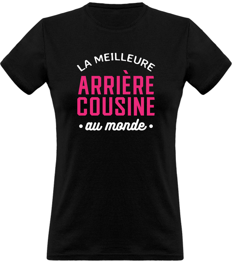 T shirt femme la meilleure arrière cousine au monde