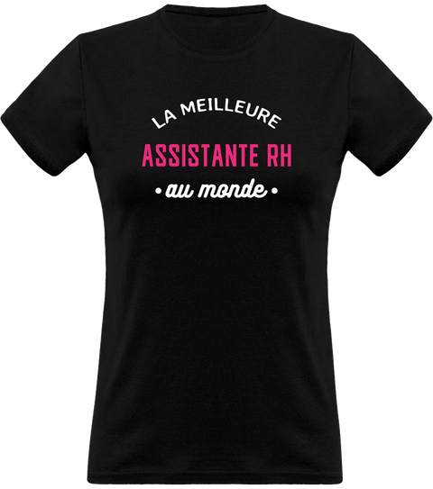 T shirt femme la meilleure assistante rh au monde