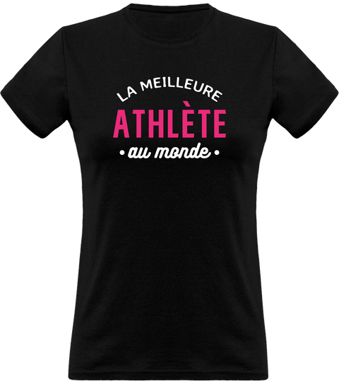 T shirt femme la meilleure athlète au monde
