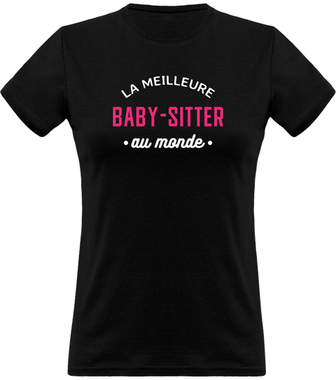 T shirt femme la meilleure baby-sitter au monde