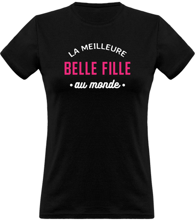 T shirt femme la meilleure belle fille au monde