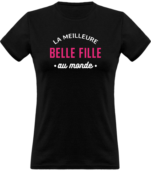 T shirt femme la meilleure belle fille au monde