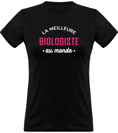 T shirt femme la meilleure biologiste au monde