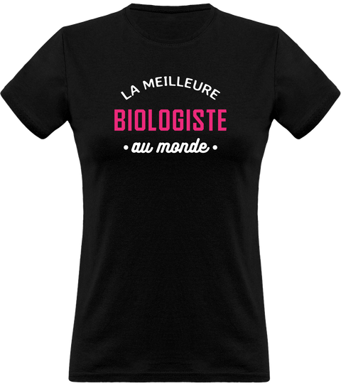 T shirt femme la meilleure biologiste au monde