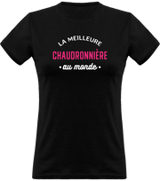 T shirt femme la meilleure chaudronnière au monde